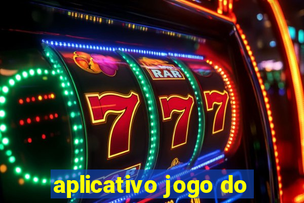 aplicativo jogo do